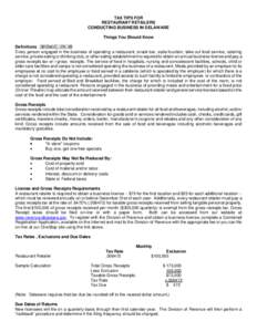 TAX TIPS FOR RESTAURANT RETAILERS CONDUCTING BUSINESS IN DELAWARE Things You Should Know Definitions 30 Del.C., Ch. 29 Every person engaged in the business of operating a restaurant, snack bar, soda fountain, take-out fo