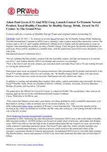 Adam Paul Green (UT) And MXI Corp, Launch Contest To Promote Newest Product, Xocai Healthy Chocolate Xe Healthy Energy Drink, Award An FJ Cruiser As The Grand Prize Contest calls for creation of Healthy Energy Team and o