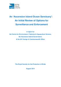 An ‘Ascension Island Ocean Sanctuary’: An Initial Review of Options for Surveillance and Enforcement A report for the Centre for Environment, Fisheries & Aquaculture Science, the Ascension Island Government,