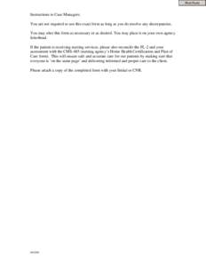 Print Form  Instructions to Case Managers: You are not required to use this exact form as long as you do resolve any discrepancies. You may alter this form as necessary or as desired. You may place it on your own agency 