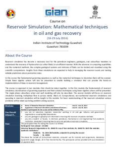 Course on  Reservoir Simulation: Mathematical techniques in oil and gas recoveryJulyIndian Institute of Technology Guwahati