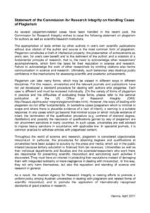 Statement of the Commission for Research Integrity on Handling Cases of Plagiarism As several plagiarism-related cases have been handled in the recent past, the Commission for Research Integrity wishes to issue the follo