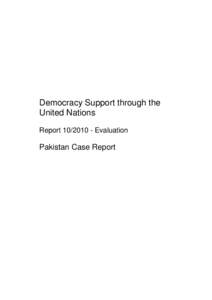Democracy Support through the United Nations Report[removed]Evaluation Pakistan Case Report