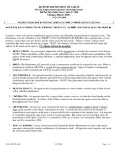 ILLINOIS DEPARTMENT OF LABOR Private Employment Agencies Licensing Section 160 North LaSalle Street, Suite C-1300 Chicago, Illinois[removed]2810 INSTRUCTIONS FOR RENEWING A PRIVATE EMPLOYMENT AGENCY LICENSE