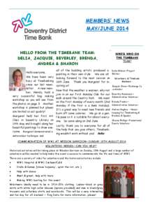 MEMBERS’ NEWS MAY/JUNE 2014 HELLO FROM THE TIMEBANK TEAM: DELIA, JACQUIE, BEVERLEY, BRENDA, ANDREA & SHARON