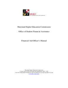 Maryland Higher Education Commission Office of Student Financial Assistance Financial Aid Officer’s Manual  Maryland Higher Education Commission