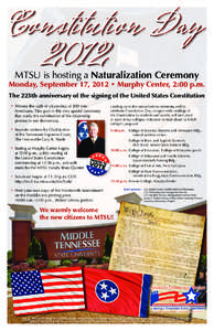 Constitution Day 2012 MTSU is hosting a Naturalization Ceremony  Monday, September 17, 2012 • Murphy Center, 2:00 p.m.