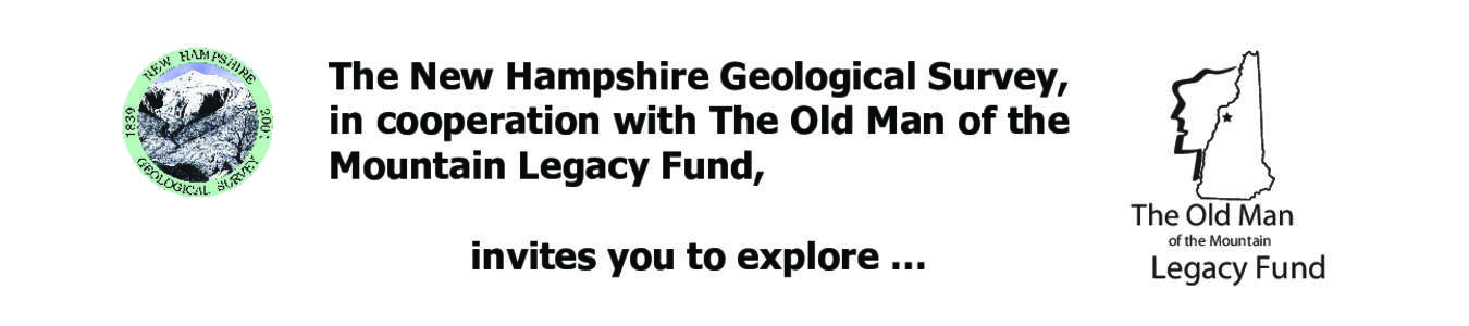 The New Hampshire Geological Survey, in cooperation with The Old Man of the Mountain Legacy Fund, invites you to explore …  The Old Man