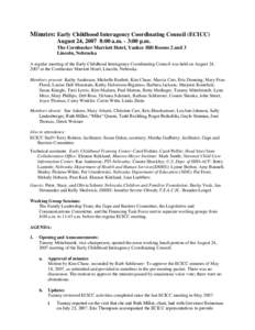 Minutes: Early Childhood Interagency Coordinating Council (ECICC) August 24, 2007 8:00 a.m. - 3:00 p.m. The Cornhusker Marriott Hotel, Yankee Hill Rooms 2 and 3 Lincoln, Nebraska A regular meeting of the Early Childhood 