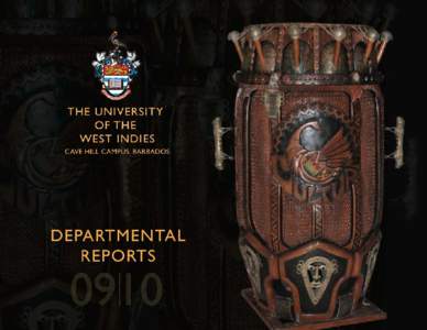 Cover features an Ashanti Talking Drum made by Kumasi craftsmen. The drum stands 5 feet 8 inches in the lobby of The UWI, Cave Hill Campus Administration Building. T h e U n i ve r s i t y o f t h e We s t I ndies C av