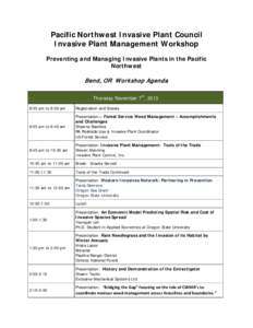 Pacific Northwest Invasive Plant Council Invasive Plant Management Workshop Preventing and Managing Invasive Plants in the Pacific Northwest  Bend, OR W orkshop Agenda