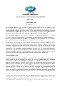 THE TWENTIETH APEC MINISTERIAL MEETING Lima, Peru, 19-20 November 2008 Joint Statement We, the APEC Ministers 1 , met onNovember in Lima to participate in the 20th Asia-Pacific Economic Cooperation (APEC) Minister