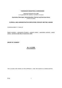 TASMANIAN INDUSTRIAL COMMISSION Industrial Relations Act 1984 s.23 application for award or variation of award Australian Municipal, Administrative, Clerical and Services Union (T9130 of[removed]CLERICAL AND ADMINISTRATIVE