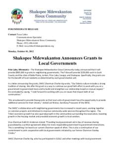 FOR IMMEDIATE RELEASE Contact: Tessa Lehto Communications Specialist Shakopee Mdewakanton Sioux Community Phone: ([removed]E-Mail: [removed]