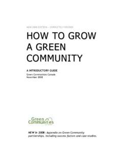 NEW 2008 EDITION – COMPLETELY REVISED  HOW TO GROW A GREEN COMMUNITY A INTRODUCTORY GUIDE