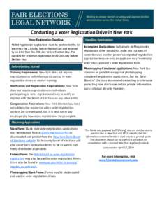 Conducting a Voter Registration Drive in New York Voter Registration Deadline Mailed registration applications must be postmarked by no later than the 25th day before Election Day and received by no later than the 20th d