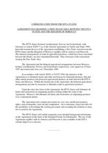 COMMUNICATION FROM THE EFTA STATES AGREEMENT ESTABLISHING A FREE TRADE AREA BETWEEN THE EFTA STATES AND THE KINGDOM OF MOROCCO The EFTA States (Iceland, Liechtenstein, Norway and Switzerland), with reference to Article X