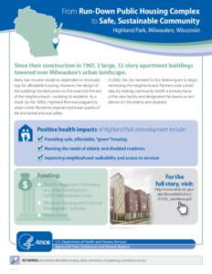 From Run-Down Public Housing Complex to Safe, Sustainable Community Highland Park, Milwaukee, Wisconsin Since their construction in 1967, 2 large, 12-story apartment buildings towered over Milwaukee’s urban landscape.