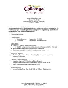 BOARD Meeting AGENDA October 15, 2013 Calistoga Spa Hot Springs ~ Calistoga 12:00pm – 1:30pm  Mission statement: The Calistoga Chamber of Commerce is an association of