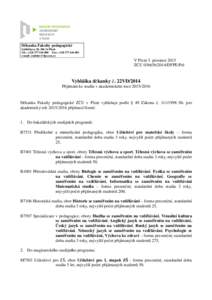 Děkanka Fakulty pedagogické Sedláčkova 38, Plzeň Tel.: +Fax: +e-mail:   V Plzni 3. prosince 2015