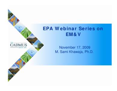 EPA Webinar Series on EM&V November 17, 2009 M. Sami Khawaja, Ph.D.  1