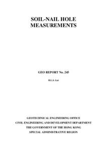 SOIL-NAIL HOLE MEASUREMENTS GEO REPORT No. 245 B.L.S. Lui