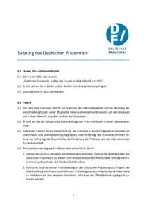 § 1 Name, Sitz und Geschäftsjahr (1) Der Verein führt den Namen „Deutscher Frauenrat - Lobby der Frauen in Deutschland e.V. (DF)