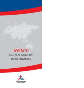 ASEM10 Milan, 16-17 October 2014 Media Handbook  1. Introduction