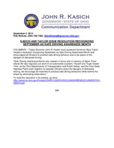 September 5, 2014 Rob Nichols, ([removed], [removed] KASICH AND TAYLOR ISSUE RESOLUTION RECOGNIZING SEPTEMBER AS SAFE DRIVING AWARENESS MONTH COLUMBUS – Today Governor John R. Kasich and Lieuten