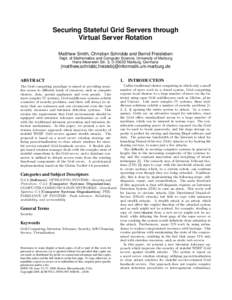 Securing Stateful Grid Servers through Virtual Server Rotation Matthew Smith, Christian Schridde and Bernd Freisleben Dept. of Mathematics and Computer Science, University of Marburg Hans-Meerwein-Str. 3, DMarburg