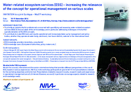 Water-related ecosystem services [ESS] – increasing the relevance of the concept for operational management on various scales INVITATION to a joint EurAqua – WssTP workshop: Date: Venue: