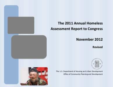 The 2011 Annual Homeless Assessment Report to Congress November 2012 Revised  The U.S. Department of Housing and Urban Development