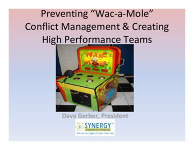 Microsoft PowerPoint - Preventing Wac-a-Mole Conflict Management and Building High Performance Teams.ppt [Read-Only]