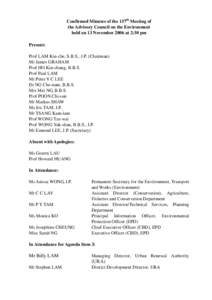 Confirmed Minutes of the 137th Meeting of the Advisory Council on the Environment held on 13 November 2006 at 2:30 pm Present: Prof LAM Kin-che, S.B.S., J.P. (Chairman) Mr James GRAHAM