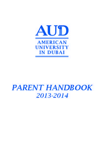 parent handbook[removed] The American University in Dubai PARENT HANDBOOK[removed]The American University in Dubai,