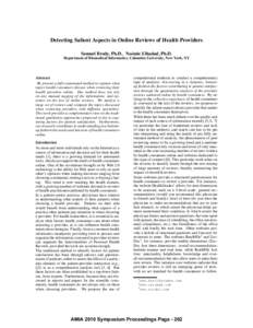 Detecting Salient Aspects in Online Reviews of Health Providers Samuel Brody, Ph.D., No´emie Elhadad, Ph.D. Department of Biomedical Informatics, Columbia University, New York, NY Abstract We present a fully automated m