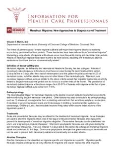 Menstrual Migraine: New Approaches to Diagnosis and Treatment  Vincent T. Martin, MD Department of Internal Medicine, University of Cincinnati College of Medicine, Cincinnati Ohio Two-thirds of premenopausal female migra