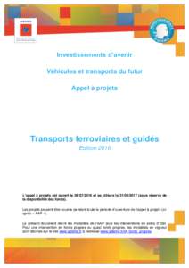 Investissements d’avenir Véhicules et transports du futur Appel à projets Transports ferroviaires et guidés Edition 2016