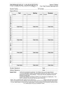 Seaver College Four-Year Course Planning Form Student Name ____________________________ ID Number ____________________ Majors/Minors___________________________________________________________ Fall Course