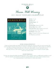 Heron Hill WineryI N G L E V I N E YA R D C H A R D O N NAY Acidity: 5.7 g/L Alcohol: 13% Residual Sugar: .3%