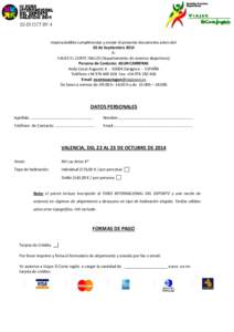 Imprescindible cumplimentar y enviar el presente documento antes del: 30 de Septiembre 2014 A: VIAJES EL CORTE INGLES (Departamento de eventos deportivos) Persona de Contacto: ASUN CARRERAS Avda Cesar Augusto[removed]Z