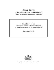 JOINT STATE GOVERNMENT COMMISSION General Assembly of the Commonwealth of Pennsylvania STAFF STUDY OF THE EMERGENCY MEDICAL SERVICES SYSTEM