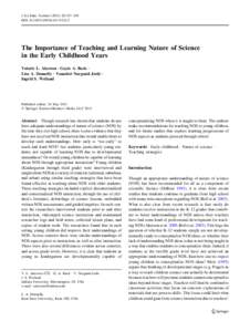 J Sci Educ Technol:537–549 DOIs10956The Importance of Teaching and Learning Nature of Science in the Early Childhood Years Valarie L. Akerson • Gayle A. Buck •