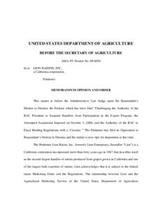 UNITED STATES DEPARTMENT OF AGRICULTURE BEFORE THE SECRETARY OF AGRICULTURE AMA-FV Docket No[removed]In re: LION RAISINS, INC., a California corporation, Petitioner