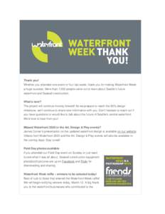Thank you! Whether you attended one event or four last week, thank you for making Waterfront Week a huge success. More than 1,000 people came out to learn about Seattle’s future waterfront and Seawall construction. Wha