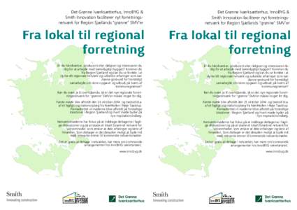 Det Grønne Iværksætterhus, InnoBYG & Smith Innovation faciliterer nyt forretningsnetværk for Region Sjællands ”grønne” SMV’er Det Grønne Iværksætterhus, InnoBYG & Smith Innovation faciliterer nyt forretnin