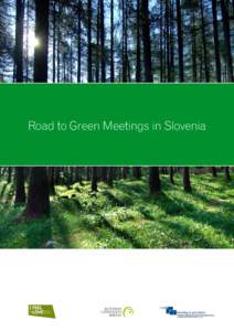 Road to Green Meetings in Slovenia  How Green is Slovenia? Among the Most Sustainable and Authentic Places To Visit. National Geographic Society´s Center for Sustainable Destinations and the magazine National Geographi