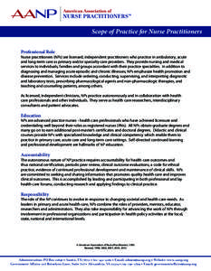 Scope of Practice for Nurse Practitioners Professional Role Nurse practitioners (NPs) are licensed, independent practitioners who practice in ambulatory, acute and long-term care as primary and/or specialty care provider