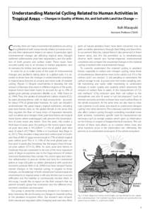 Understanding Material Cycling Related to Human Activities in Tropical Areas — Changes in Quality of Water, Air, and Soil with Land Use Change — Itoh Masayuki Assistant Professor CSEAS  C