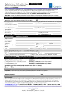 Application Form – Traffic Accident Report | - INTERNATIONAL - | Work Instruction Reference: CSCWI401 Quality Form: CSCFM040 CITEC is collecting the information on this form to administer an online information system t